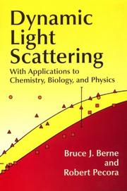Cover of: Dynamic light scattering by Bruce J. Berne