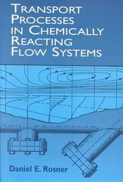 Transport processes in chemically reacting flow systems by Daniel E. Rosner