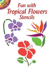 Cover of: Fun with Tropical Flowers Stencils by Marty Noble