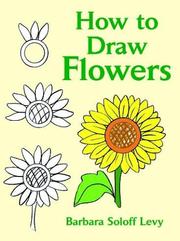 How to Draw Flowers (How to Draw) by Barbara Soloff Levy