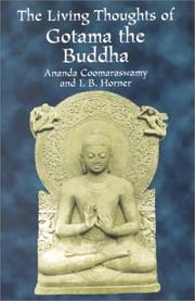 The living thoughts of Gotama the Buddha by Ananda Coomaraswamy