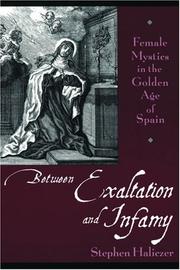 Cover of: Between Exaltation and Infamy: Female Mystics in the Golden Age of Spain