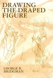 Cover of: Drawing the Draped Figure by George B. Bridgman