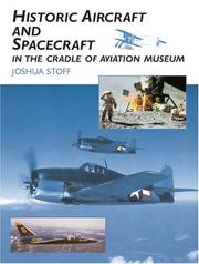 Historic Aircraft and Spacecraft in the Cradle of Aviation Museum by Joshua Stoff