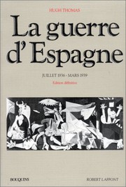 Cover of: La Guerre d'Espagne. Juillet 1936 - mars 1939 by Hugh THOMAS