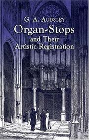 Cover of: Organ-Stops and Their Artistic Registration by George Ashdown Audsley, G. A. Audsley