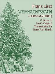 Cover of: Weihnachtsbaum (Christmas Tree): 12 Pieces for Piano Four Hands in Liszt's Original Transcription