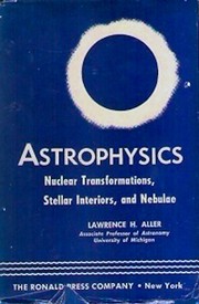 Cover of: Astrophysics: nuclear transformations, stellar interiors, and nebulae.