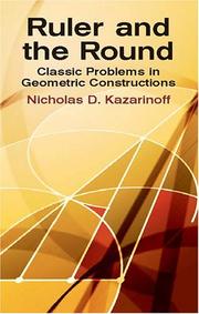 Cover of: Ruler and the round: classic problems in geometric constructions