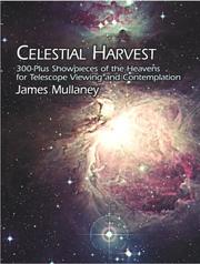 Cover of: Celestial Harvest: 300-Plus Showpieces of the Heavens for Telescope Viewing and Contemplation