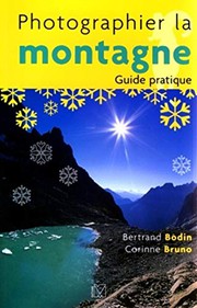 Cover of: Photographier la montagne by Bertrand Bodin, Corinne Bruno