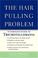 Cover of: The hair-pulling problem