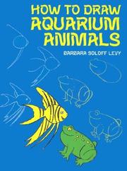How to Draw Aquarium Animals (How to Draw by Barbara Soloff Levy