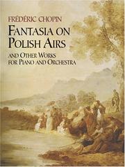 Cover of: Fantasia on Polish Airs and Other Works for Piano and Orchestra