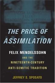 Cover of: The Price of Assimilation: Felix Mendelssohn and the Nineteenth-Century Anti-Semitic Tradition