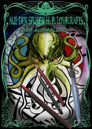 Auf den Spuren H. P. Lovecrafts: Das Ausmalbuch