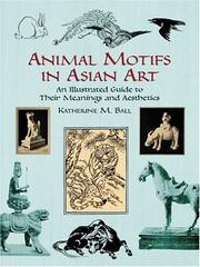 Cover of: Animal Motifs in Asian Art: An Illustrated Guide to Their Meanings and Aesthetics