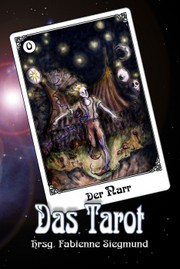 Cover of: Das Tarot: Schicksal sind die Karten, die das Leben uns in die Hand legt. Geschick ist, was wir aus diesen Karten machen.