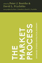 Cover of: The Market Process by Peter J. Boettke, Don Boudreaux, James M. Buchanan, Tyler Cowen, Richard Ebeling, Jack High, Steven Horwitz, Matthew Kibbe, Israel Kirzner, David L. Prychitko