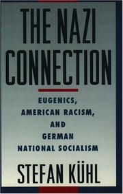 Cover of: The Nazi Connection: Eugenics, American Racism, and German National Socialism