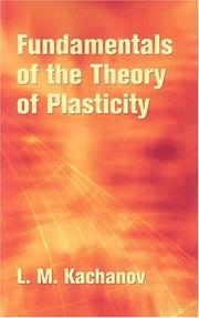 Cover of: Fundamentals of the Theory of Plasticity