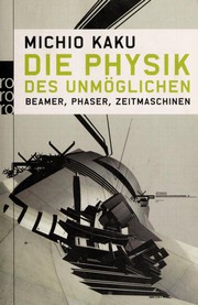 Cover of: Die Physik des Unmöglichen by Michio Kaku