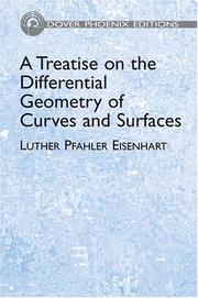 Cover of: A treatise on the differential geometry of curves and surfaces by Eisenhart, Luther Pfahler, Eisenhart, Luther Pfahler