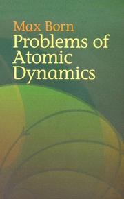 Cover of: Problems of atomic dynamics | Max Born