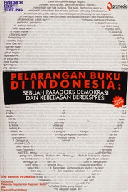 Cover of: Pelarangan buku di Indonesia: sebuah paradoks demokrasi dan kebebasan berekspresi