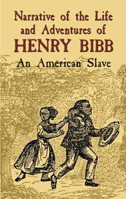 Narrative of the life and adventures of Henry Bibb by Henry Bibb