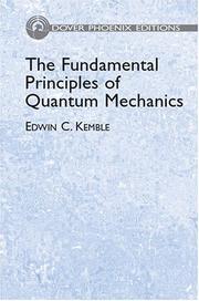 Cover of: The fundamental principles of quantum mechanics by Edwin C. Kemble