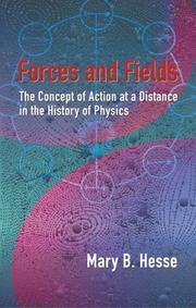 Cover of: Forces and fields: the concept of action at a distance in the history of physics