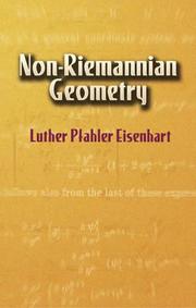 Cover of: Non-Riemannian geometry by Eisenhart, Luther Pfahler