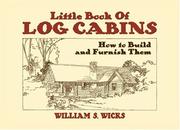 Cover of: Little Book of Log Cabins by William S. Wicks