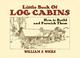 Cover of: Little Book of Log Cabins