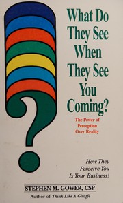 Cover of: What do they see when they see you coming?: the power of perception over reality : how they perceive you is your business!