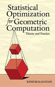 Cover of: Statistical Optimization for Geometric Computation: Theory and Practice