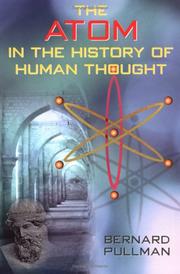 Cover of: The Atom in the History of Human Thought by Bernard Pullman