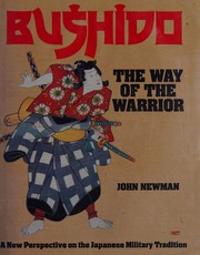 Cover of: Bushido: the way of the warrior : a new perspective on the Japanese military tradition