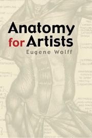 Cover of: Anatomy for artists | Wolff, Eugene