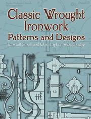 Cover of: Classic wrought ironwork: patterns and designs