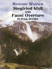 Cover of: Siegfried Idyll and Faust Overture in Full Score by Richard Wagner