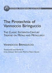 Cover of: The Pirotechnia of Vannoccio Biringuccio: The Classic Sixteenth-Century Treatise on Metals and Metallurgy (Phoenix Edition)