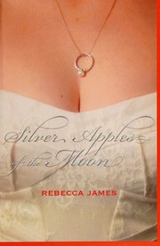 Cover of: Silver apples of the moon by Rebecca James