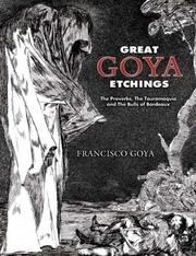Cover of: Great Goya etchings: the Proverbs, the Tauromaquia, and the Bulls of Bordeaux