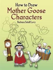 Cover of: How to Draw Mother Goose Characters by Barbara Soloff Levy