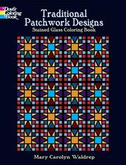 Cover of: Traditional Patchwork Designs Stained Glass Coloring Book | Mary Carolyn Waldrep