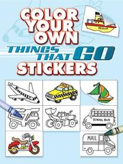 Cover of: Color Your Own Things That Go Stickers (Color Your Own) by Cathy Beylon