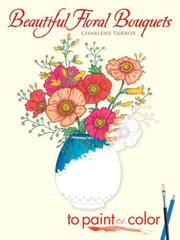 Cover of: Beautiful Floral Bouquets to Paint or Color