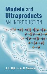 Cover of: Models and Ultraproducts: An Introduction